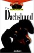 The Dachshund: An Owner's Guide to a Happy Healthy Pet