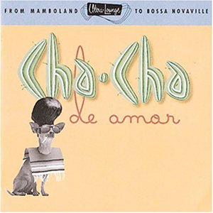Ultra-Lounge - Vol. 9 (Cha-Cha De Amor)