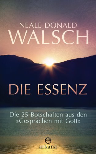 Die Essenz: Die 25 Botschaften aus den 