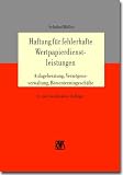 Haftung für fehlerhafte Wertpapierdienstleistungen: Anlageberatung, Vermögensverwaltung, Börsentermingeschäfte