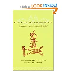 Piracy, Slavery and Redemption: Barbary Captivity Narratives from Early Modern England