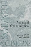 Aging and Communication: For Clinicians by Clinicians (For Clinicians By Clinicians)