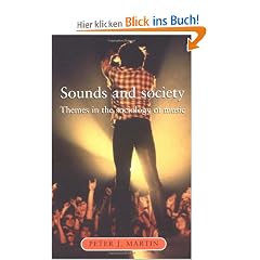 Sounds and Society: Themes in the Sociology of Music (Music & Society)