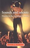 Sounds and Society: Themes in the Sociology of Music (Music and Society)