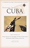 Travelers` Tales Cuba: True Stories (Travelers` Tales Guides)