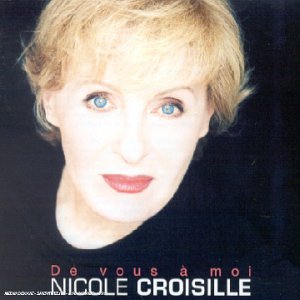 Nicole Croisille - De Vous A Moi: Best Of - Zortam Music