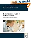 Demenzkranke Patienten im Krankenhaus. Ein Praxishandbuch f�r Mitarbeiter in der Pflege