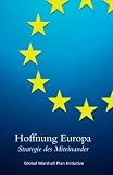 Hoffnung Europa: Strategie des Miteinander - Jeremy Rifkin, Margot Wallstr&ouml;m, Hassan El Bin-Talal