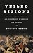 Veiled Visions: The 1906 Atlanta Race Riot and the Reshaping of American Race Relatio...