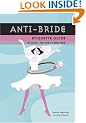 Anti-Bride Etiquette Guide: The Rules - And How to Bend Them