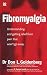 Fibromyalgia: Understanding and Getting Relief from Pain That Won't Go Away