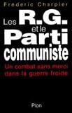 Les RG et le Parti communiste. Un combat sans merci dans la guerre froide