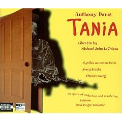 Anthony Davis: Tania-Complete Opera
