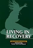 Living in Recovery Program One: Gettin' Gut Level Honest