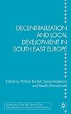 Decentralization and local development in South East Europe