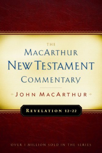 Revelation 12-22 (MacArthur New Testament Commentary) [Hardcover] [2000] (Author) John F MacArthur