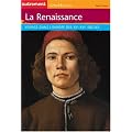 La Renaissance : Voyage dans l'Europe des XVe-XVIe si�cles