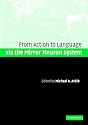 Action to Language via the Mirror Neuron System