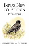 Birds new to Britain 1980-2004
