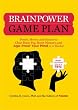 Brainpower Game Plan: Sharpen Your Memory, Improve Your Concentration, and Age-Proof Your Mind in Just 4 Weeks