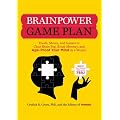 Brainpower Game Plan: Sharpen Your Memory, Improve Your Concentration, and Age-Proof Your Mind in Just 4 Weeks