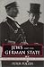 Jews and the German State: The Political History of a Minority, 1848-1933