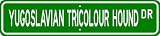 Yugoslavian Tricolour Hound STREET SIGN ~ High Quality Aluminum ~ Dog Lover