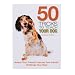 50 Tricks to Teach Your Dog Book