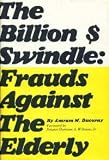 The billion $ swindle;: Frauds against the elderly
