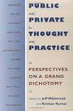 Public and Private in Thought and Practice: Perspectives on a Grand Dichotomy (Morality and Society Series)