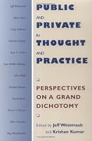 Public and Private in Thought and Practice: Perspectives on a Grand Dichotomy (Morality and Society Series)