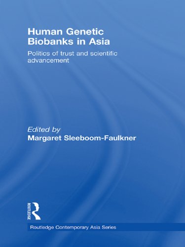 Human Genetic Biobanks in Asia: Politics of trust and scientific advancement (Routledge Contemporary Asia Series)