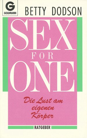 Produkt-Bild: Sex for One: Die Lust am eigenen K&ouml;rper. ( Ratgeber).