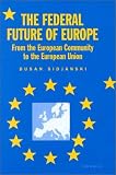 The Federal Future of Europe: From the European Community to the European Union