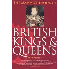 Mammoth Book of British Kings and Queens (Mammoth Book of)