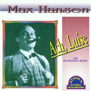 Max Hansen - Ach, Luise - Zortam Music