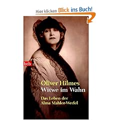 Witwe im Wahn: Das Leben der Alma Mahler-Werfel