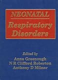 Neonatal Respiratory Disorders (Hodder Arnold Publication)
