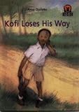 Kofi Loses His Way (Junior African Writers) (Amu Djoleto)