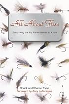 All About Flies: Everything the Fly Fisher Needs to Know