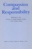 Compassion and Responsibility: Readings in the History of Social Welfare Policy in the United States