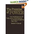 The Promise of Power: The Emergence of the Legal Profession in Massachusetts, 1760-1840 (Contributions in Legal Studies) by  Gerard W. Gawalt