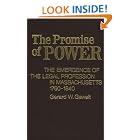 Click here to buy The Promise of Power: The Emergence of the Legal Profession in Massachusetts, 1760-1840 (Contributions in Legal Studies) by  Gerard W. Gawalt.