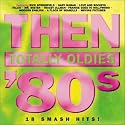 Then: Totally Oldies '80s, Vol. 5