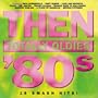 Then: Totally Oldies 80's