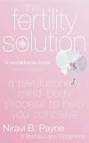 The Fertility Solution: A Revolutionary Mind-body Process to Help You Conceive