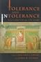 Tolerance and Intolerance: Social Conflict in the Age of the Crusades (Medieval Studies)