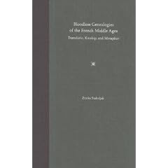 Bloodless Genealogies of the French Middle Ages: Translation, Kinship, And Metaphor