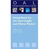 Anaesthesia for the Overweight and Obese Patient (Oxford Anaesthesia Library)