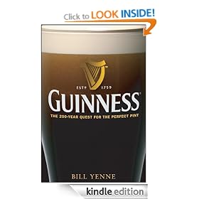 Guinness: The 250 Year Quest for the Perfect Pint: The 250-year Quest for the Perfect Pint